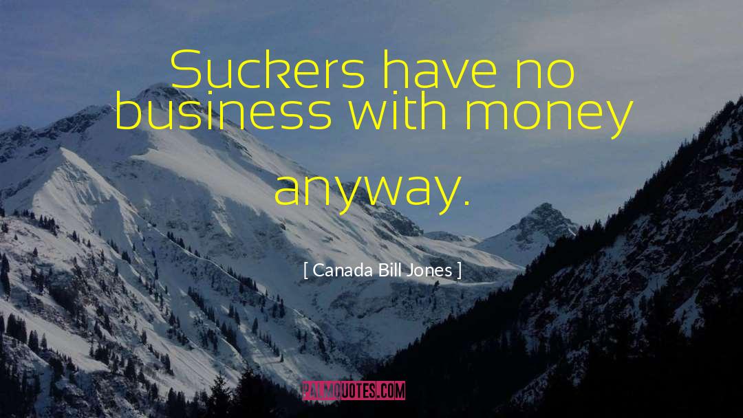 Business Plan quotes by Canada Bill Jones