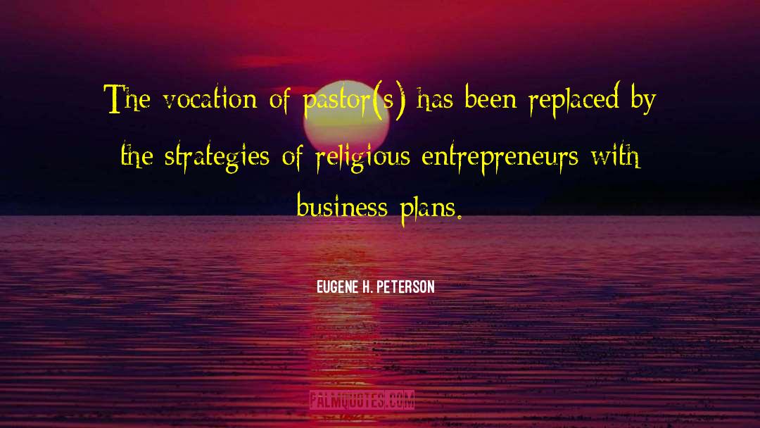 Business Plan quotes by Eugene H. Peterson