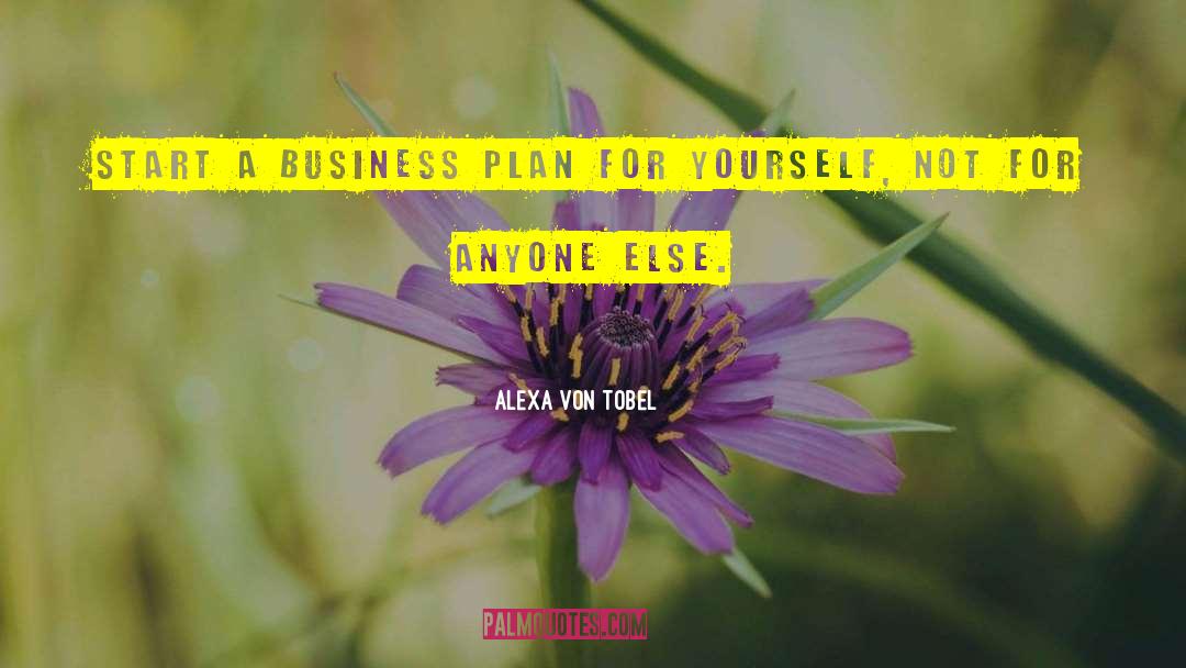 Business Plan quotes by Alexa Von Tobel