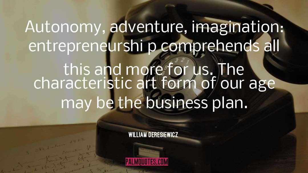 Business Plan quotes by William Deresiewicz