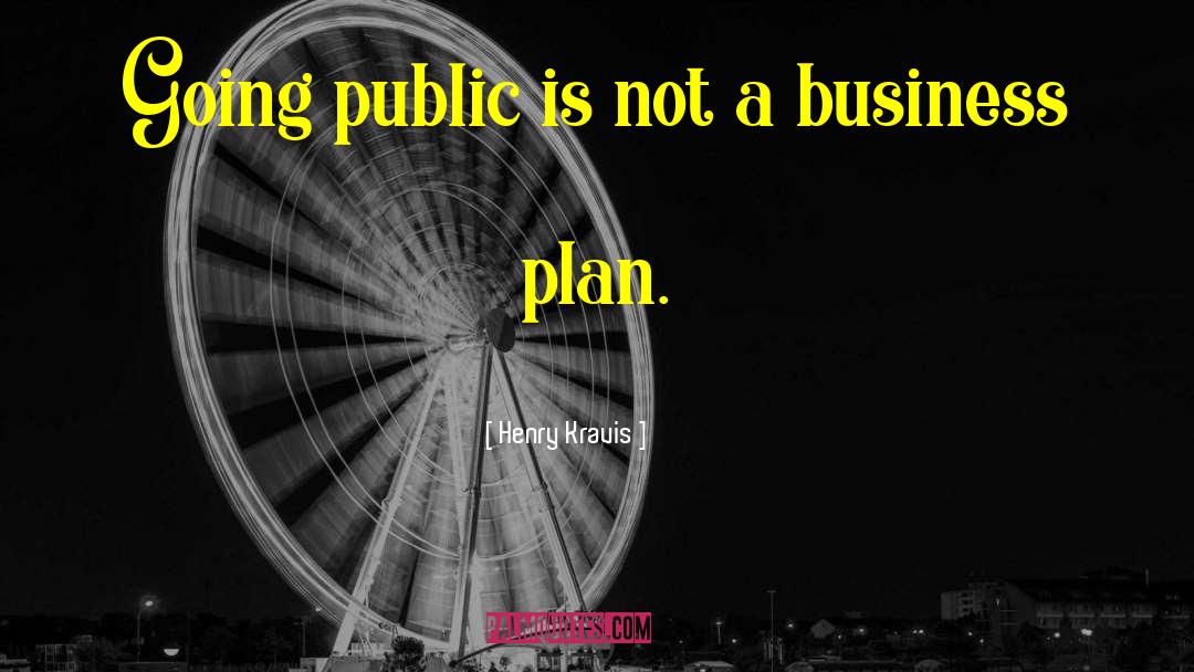 Business Plan quotes by Henry Kravis