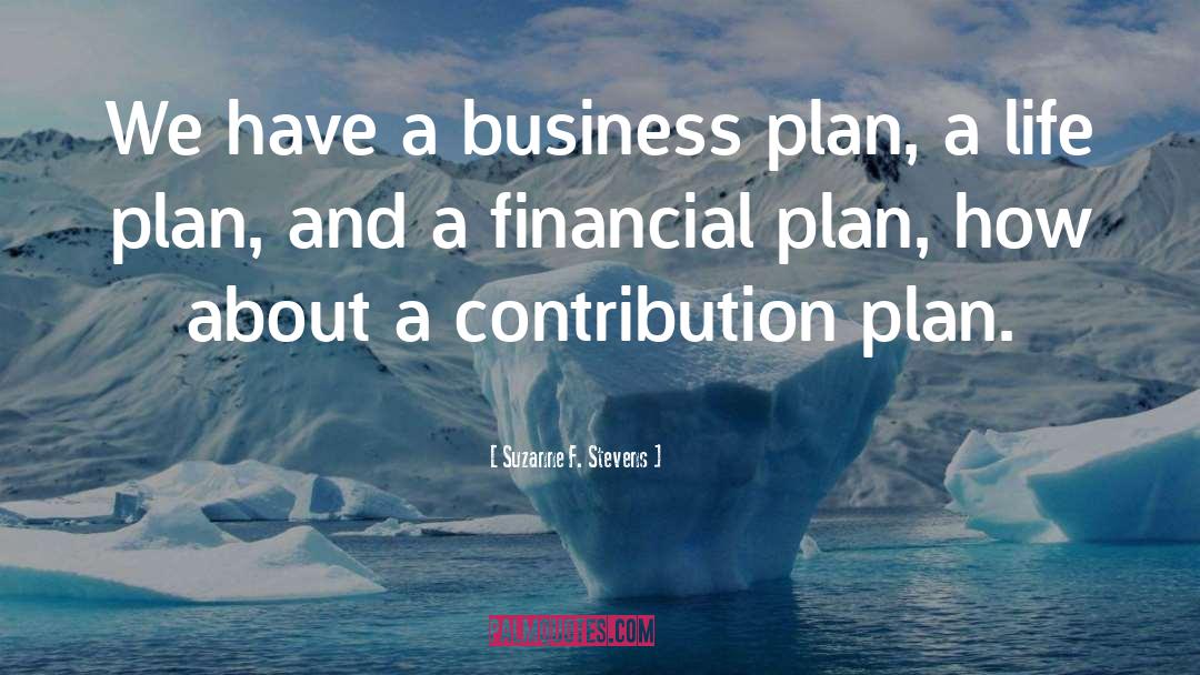 Business Plan quotes by Suzanne F. Stevens