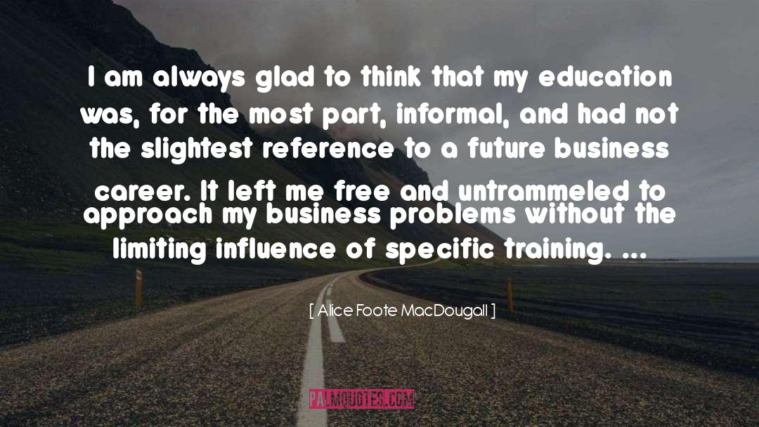 Business Problems quotes by Alice Foote MacDougall