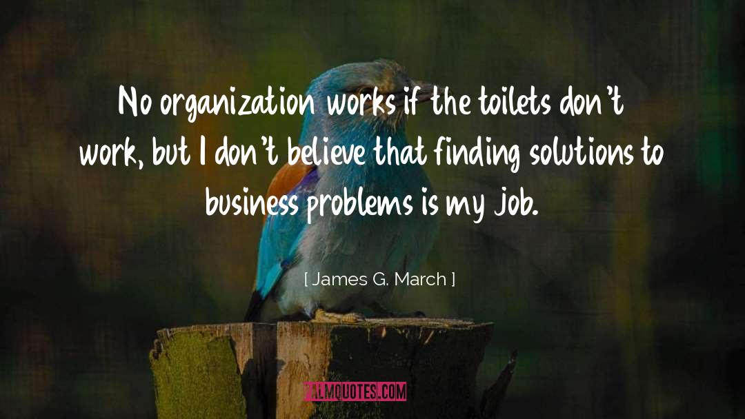 Business Problems quotes by James G. March