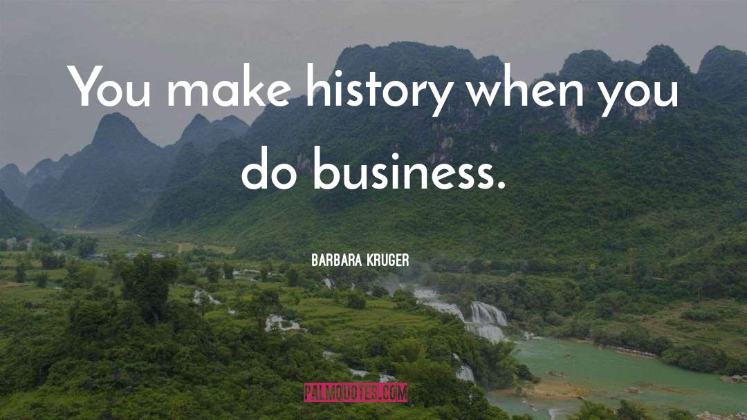 Business quotes by Barbara Kruger