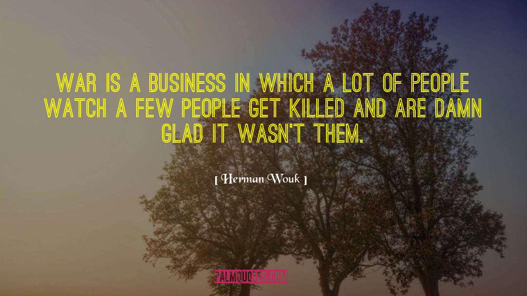 Business Relations quotes by Herman Wouk