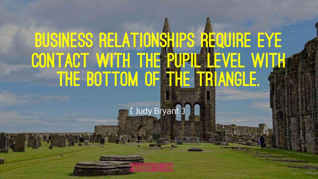 Business Relationships quotes by Judy Bryant