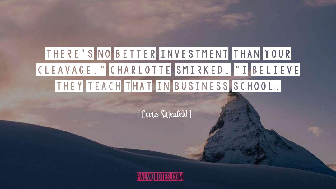 Business School quotes by Curtis Sittenfeld
