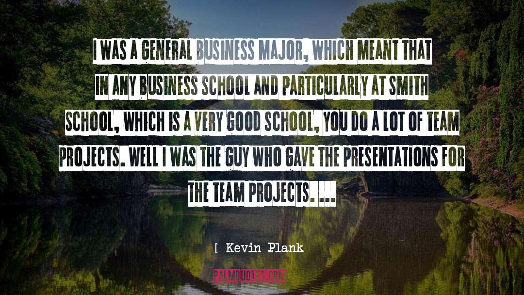 Business School quotes by Kevin Plank