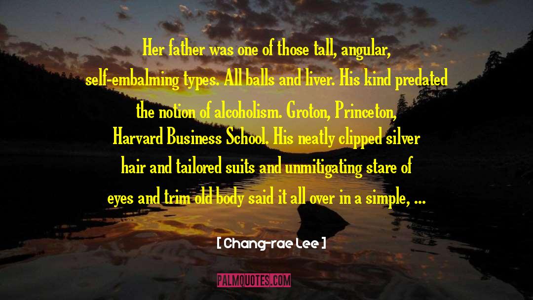 Business School quotes by Chang-rae Lee