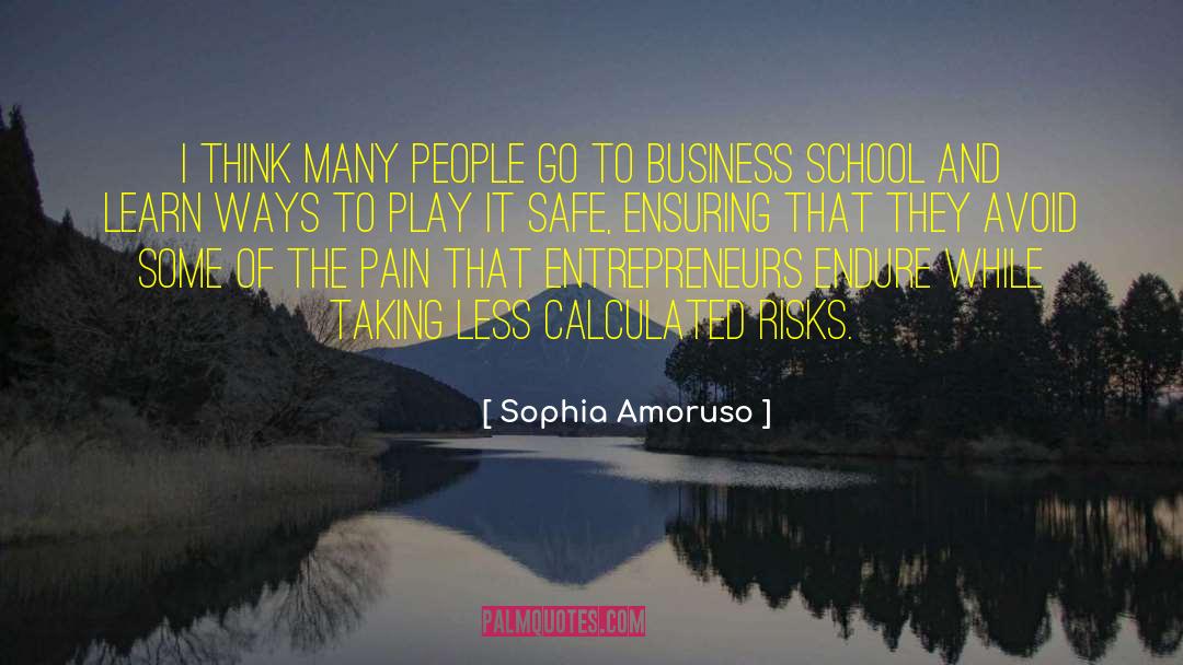 Business School quotes by Sophia Amoruso