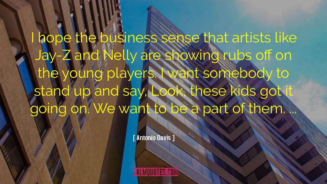 Business Sense quotes by Antonio Davis