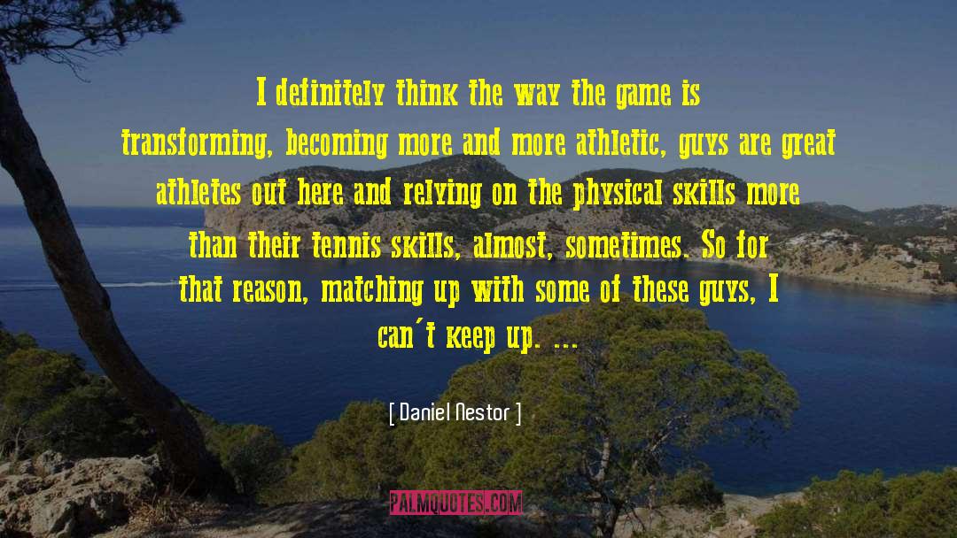 Business Skills quotes by Daniel Nestor