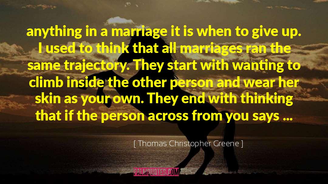 Business Start Up quotes by Thomas Christopher Greene
