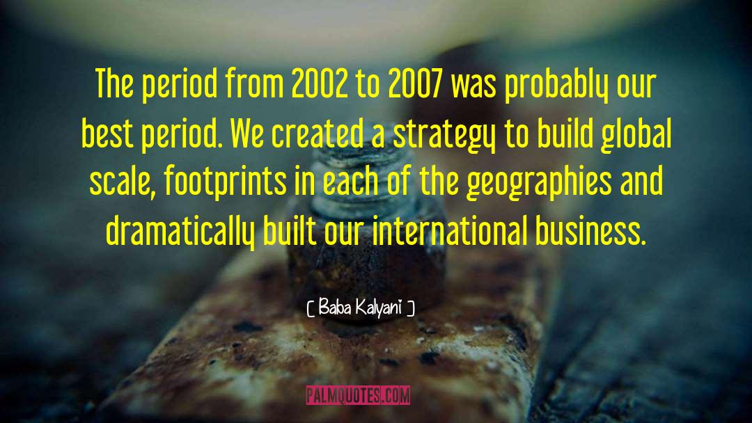 Business Strategy quotes by Baba Kalyani