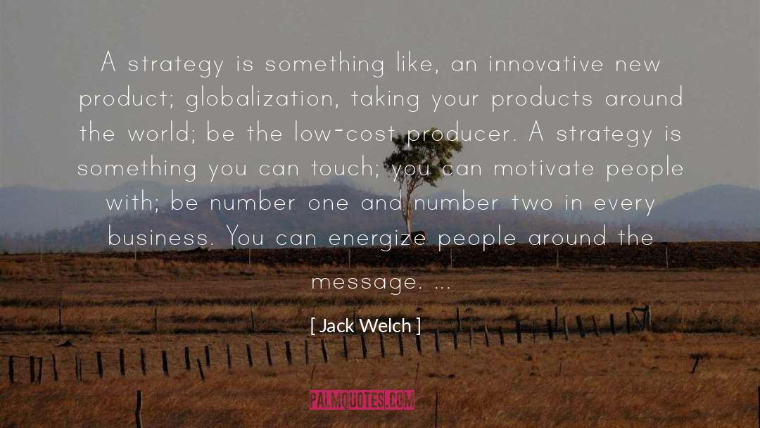 Business Strategy quotes by Jack Welch