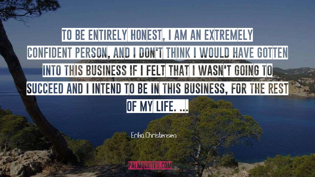 Business Succeed quotes by Erika Christensen