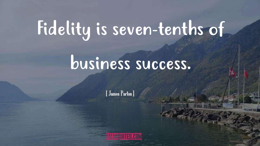 Business Success quotes by James Parton