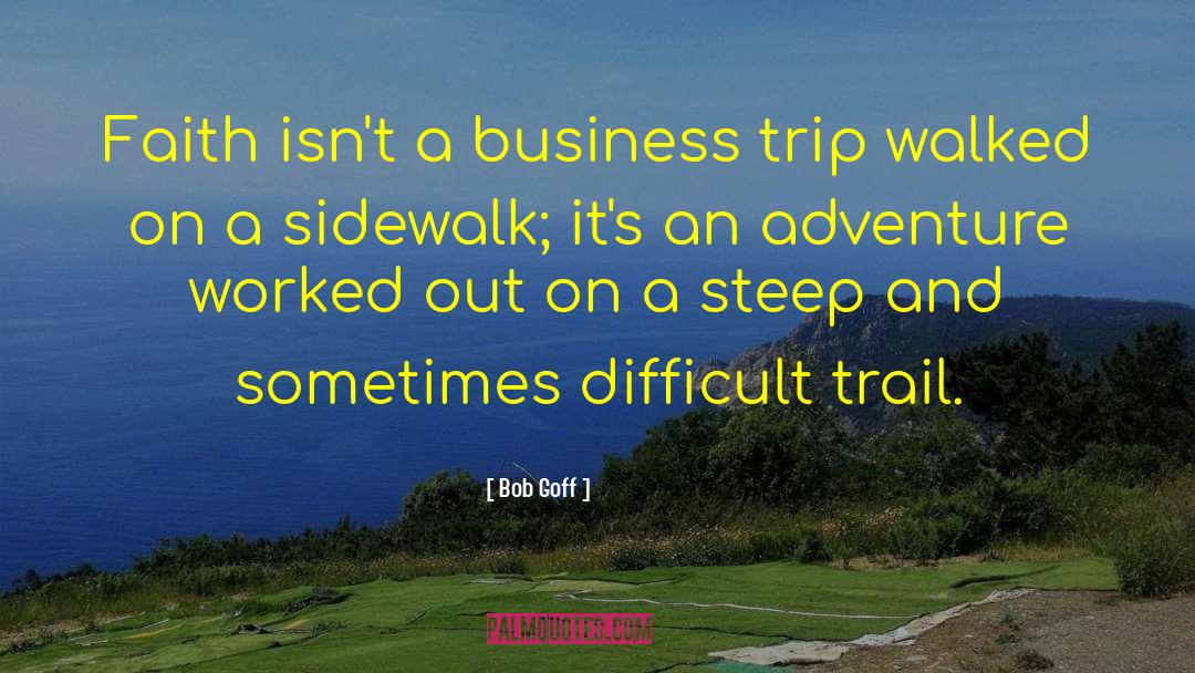 Business Trip quotes by Bob Goff