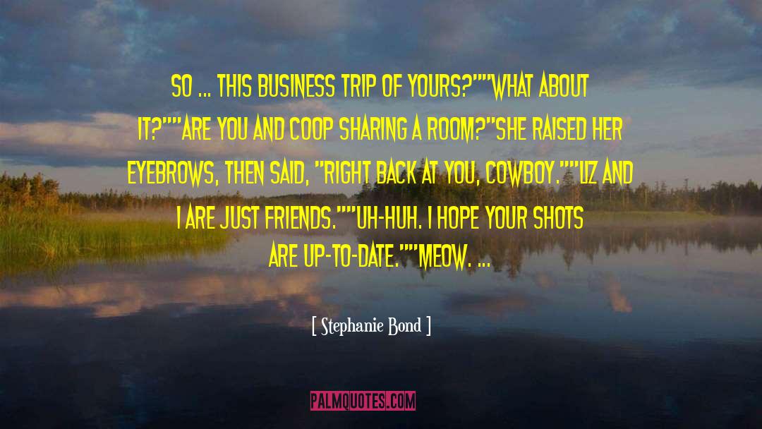 Business Trip quotes by Stephanie Bond