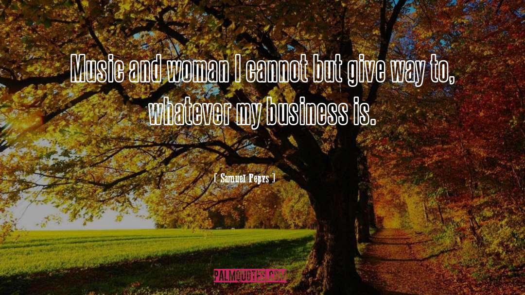 Business Woman quotes by Samuel Pepys
