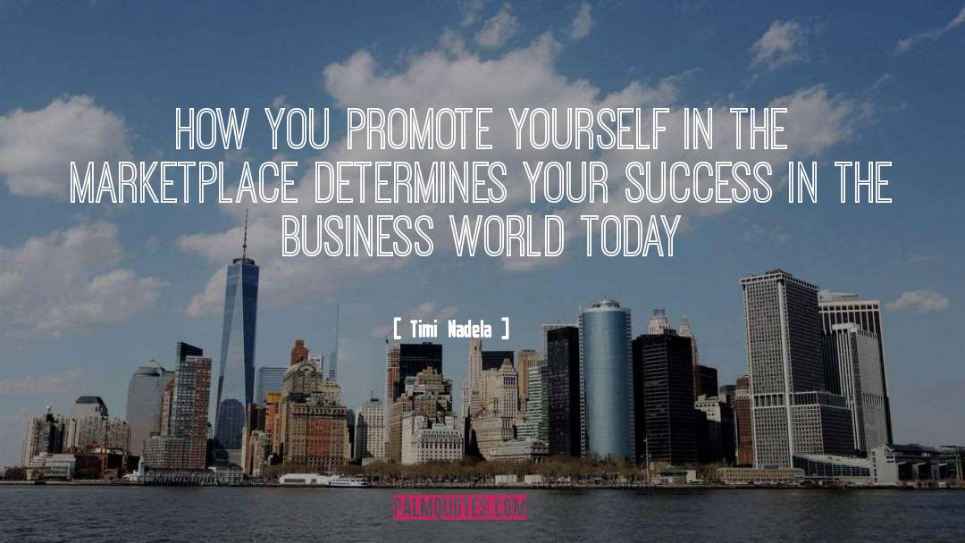 Business World quotes by Timi Nadela