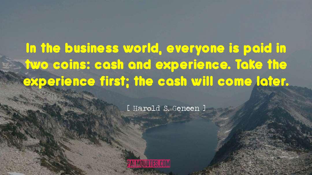 Business World quotes by Harold S. Geneen