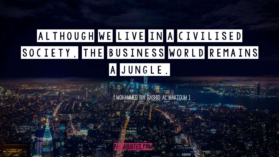 Business World quotes by Mohammed Bin Rashid Al Maktoum