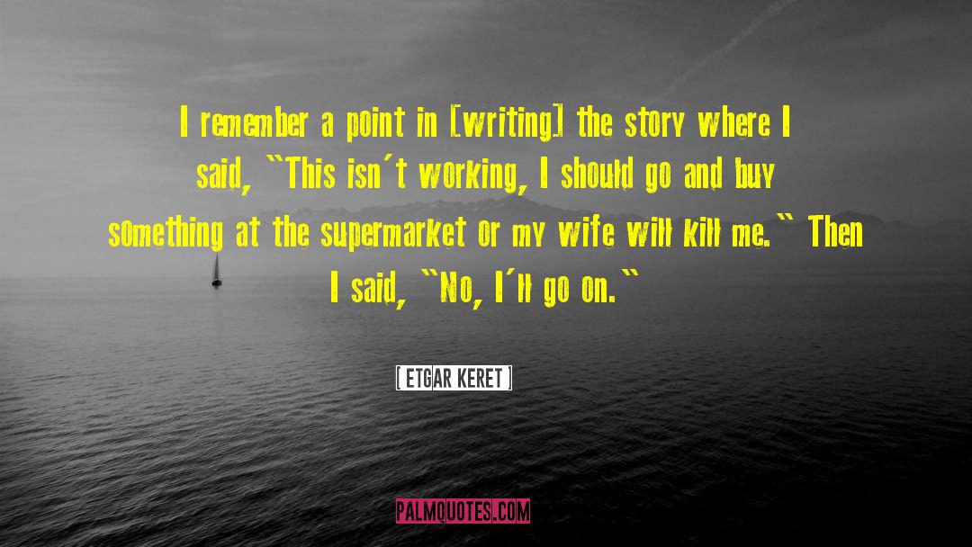 Business Writing quotes by Etgar Keret