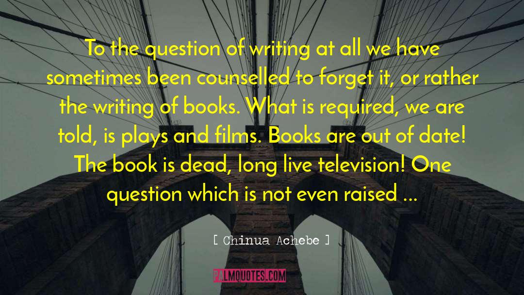 Business Writing quotes by Chinua Achebe