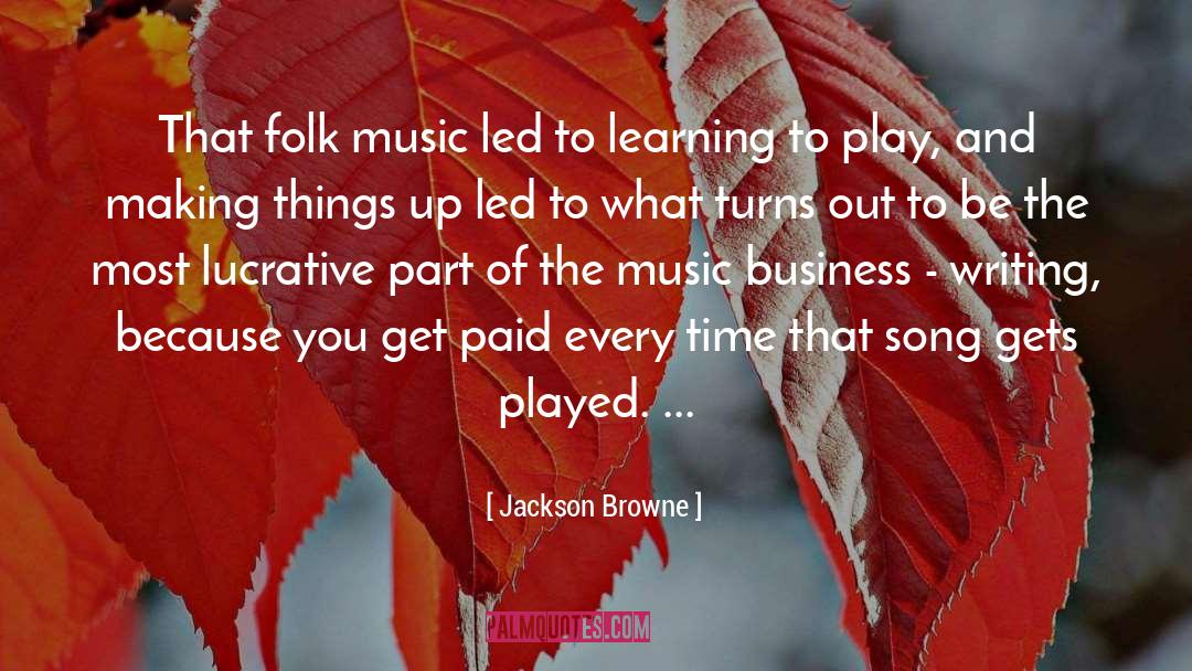 Business Writing quotes by Jackson Browne