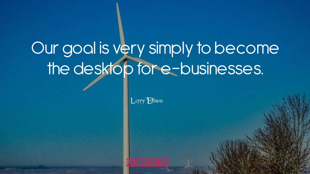 Businesses quotes by Larry Ellison