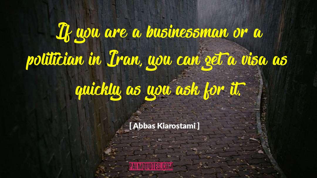 Businessman quotes by Abbas Kiarostami
