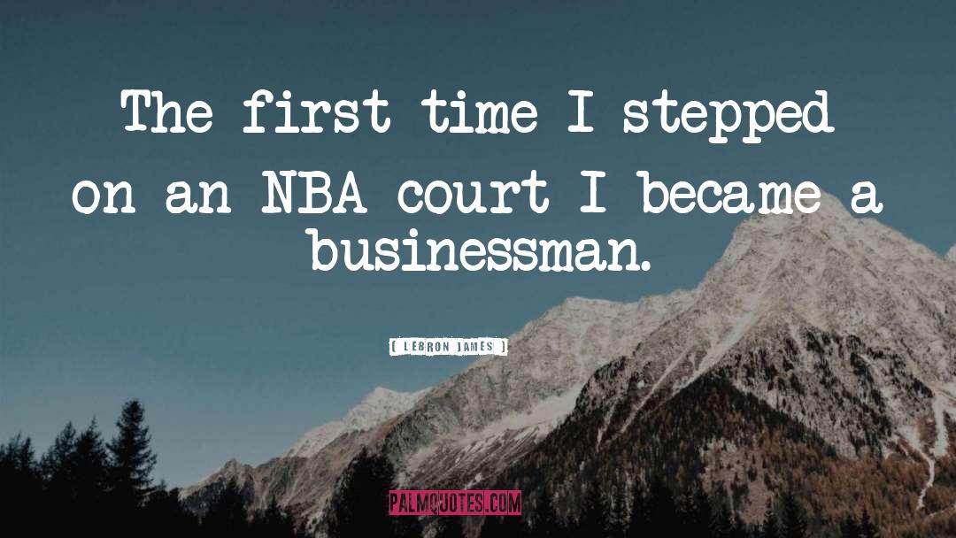 Businessman quotes by LeBron James
