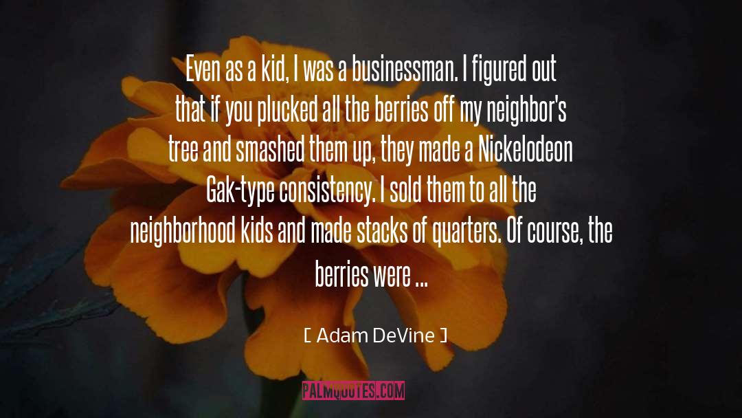 Businessman quotes by Adam DeVine