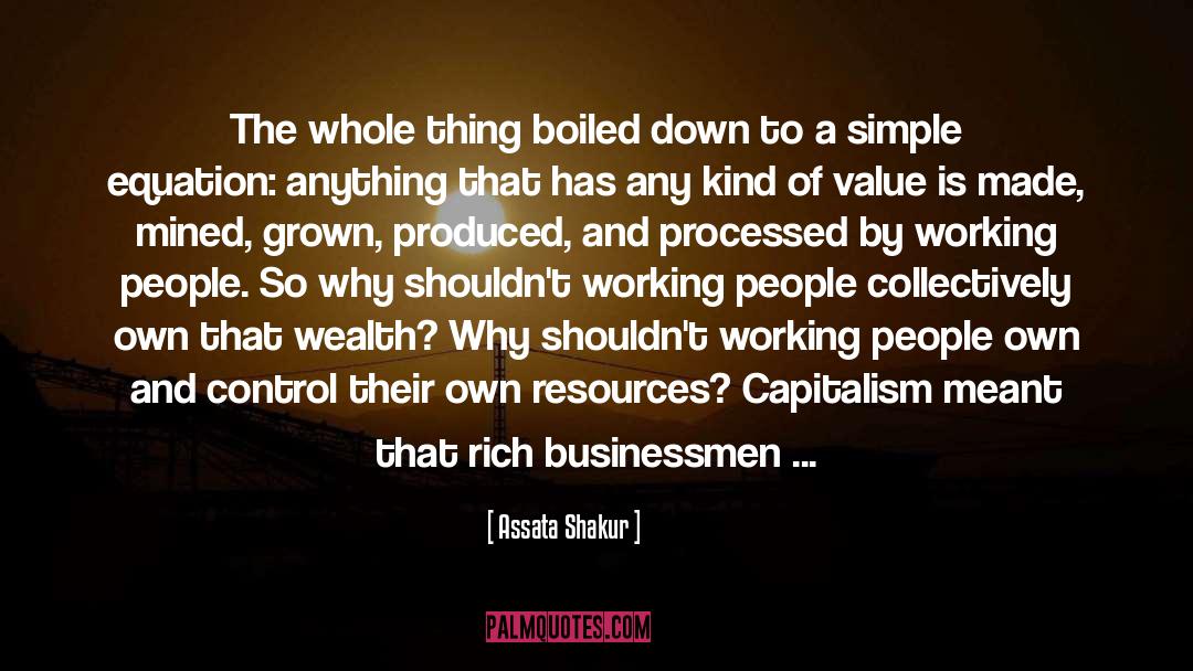 Businessmen quotes by Assata Shakur