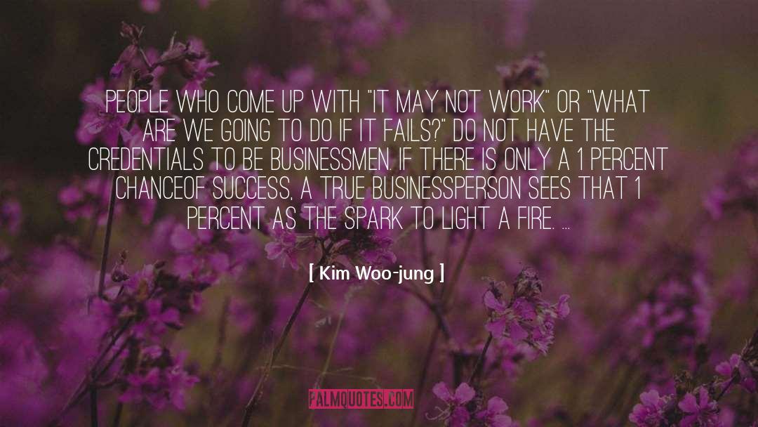 Businessmen quotes by Kim Woo-jung