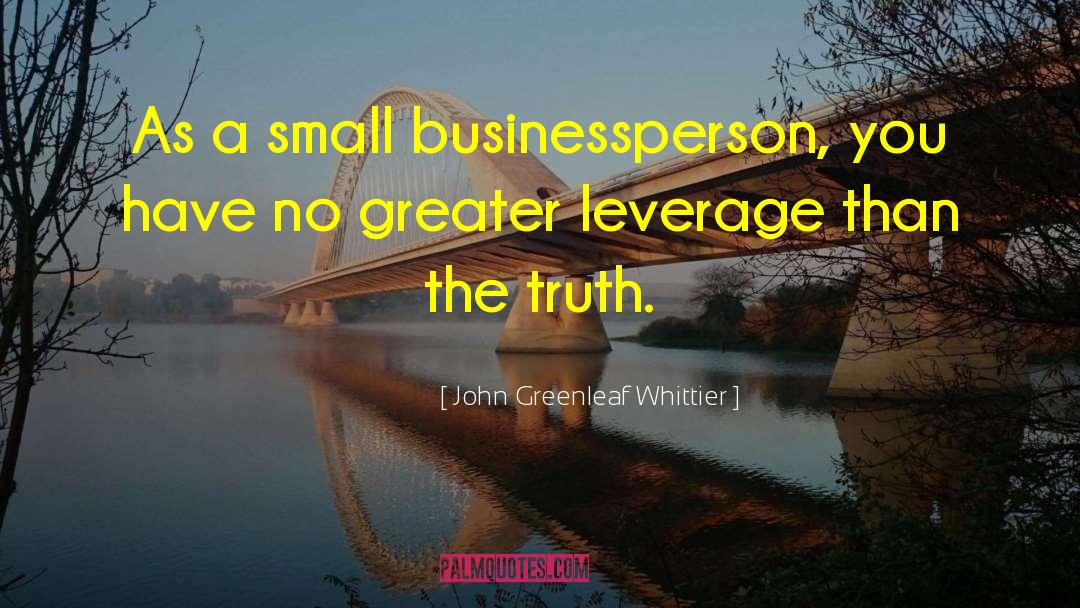 Businessperson quotes by John Greenleaf Whittier