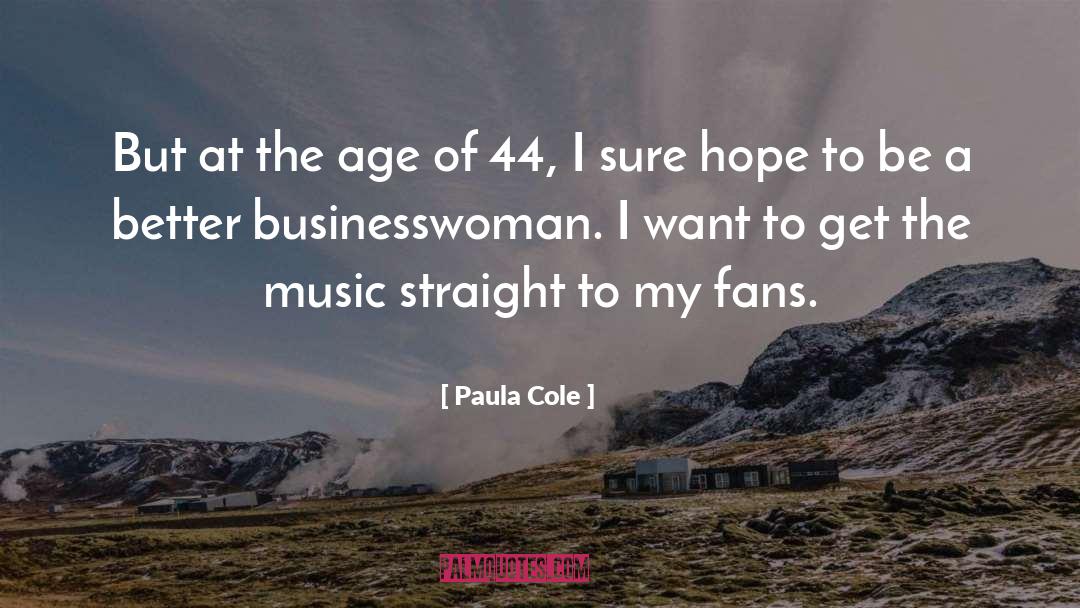 Businesswoman quotes by Paula Cole
