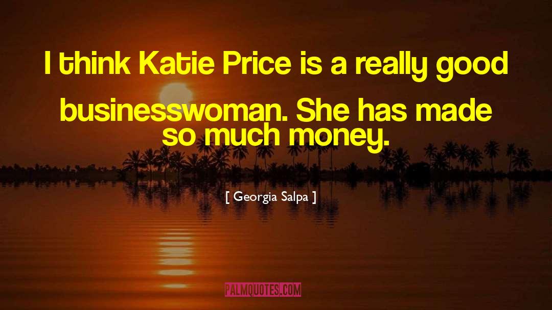 Businesswoman quotes by Georgia Salpa