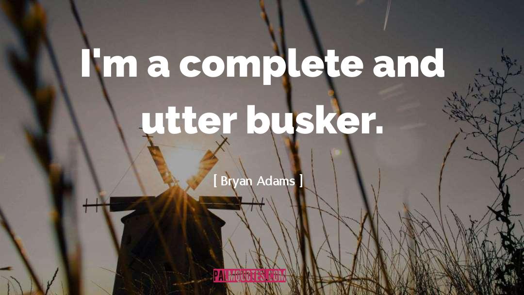 Busker quotes by Bryan Adams