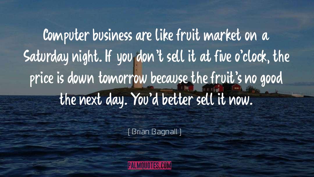 Bussiness quotes by Brian Bagnall