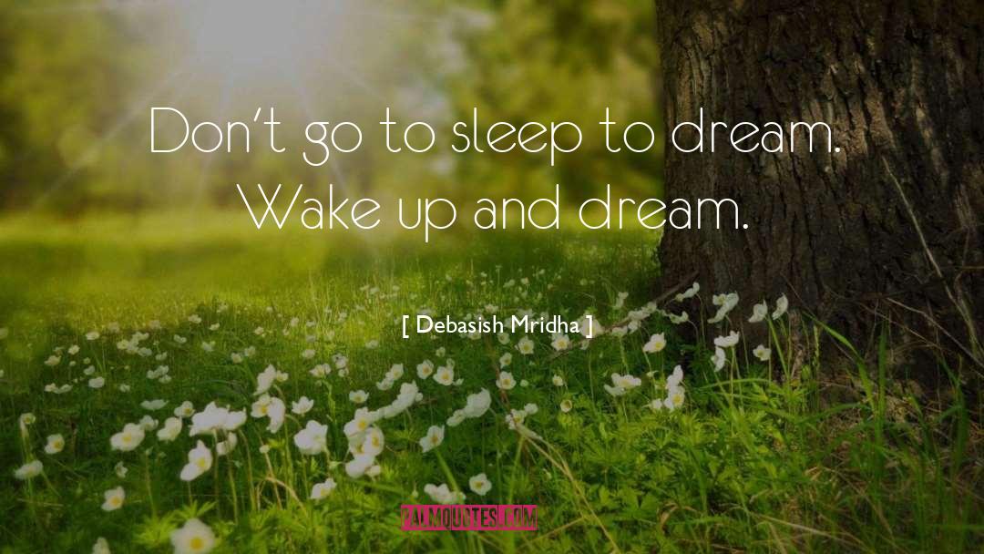 Bussinger Dream quotes by Debasish Mridha