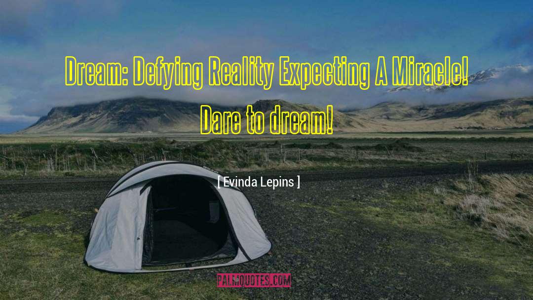 Bussinger Dream quotes by Evinda Lepins