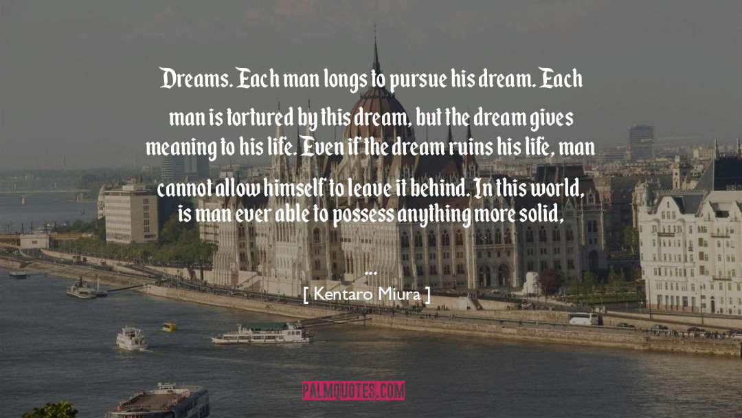 Bussinger Dream quotes by Kentaro Miura