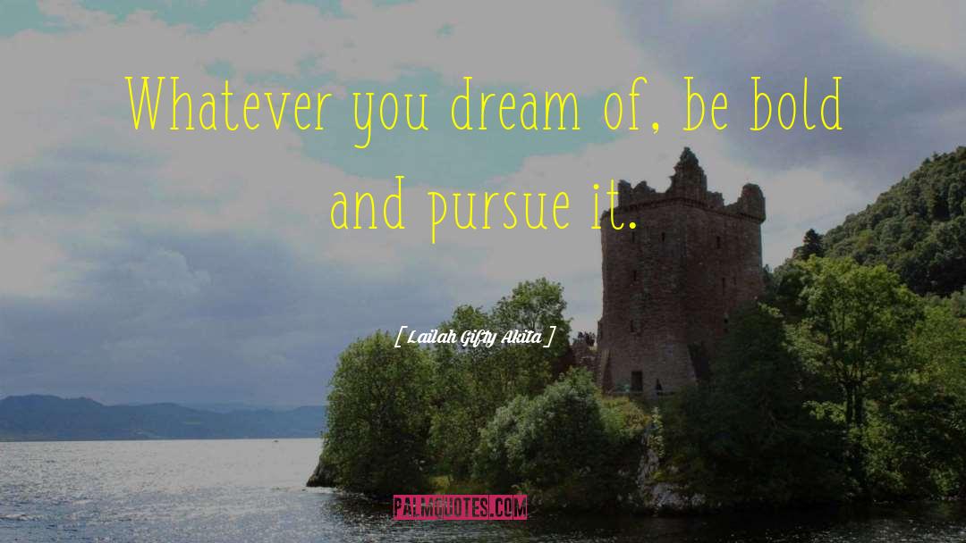 Bussinger Dream quotes by Lailah Gifty Akita