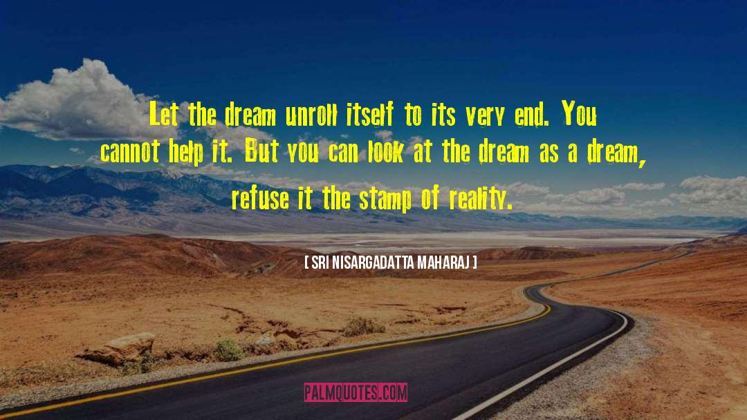 Bussinger Dream quotes by Sri Nisargadatta Maharaj