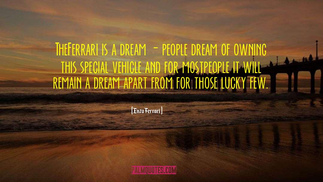Bussinger Dream quotes by Enzo Ferrari