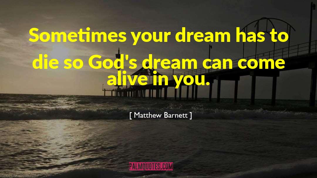 Bussinger Dream quotes by Matthew Barnett