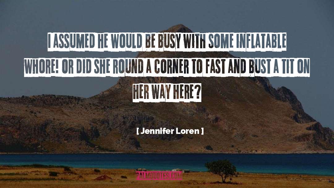 Bust quotes by Jennifer Loren